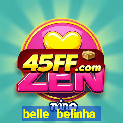 belle belinha privacy nudes